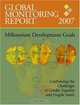 Global Monitoring Report 2007 (Global Monitoring Report) (Global Monitoring Report), World Bank 