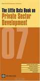 Little Data Book on Private Sector Development 2007 (World Development Indicators) (World Development Indicators), World Bank 