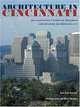 Architecture in Cincinnati: An Illustrated History of Designing and Building an American City, Sue Ann Painter, Beth Sullebarger, Jayne Merkel 