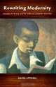 Rewriting Modernity: Studies in Black South African Literary History, David Attwell 