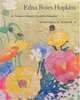 Edna Boies Hopkins: Strong in Character, Colorful in Expression, Dominique H. Vasseur 