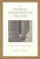 The Federal Appointments Process: A Constitutional and Historical Analysis (Constitutional Conflicts), Michael J. Gerhardt 