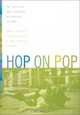 Hop on Pop: The Politics and Pleasures of Popular Culture, 