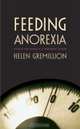 Feeding Anorexia: Gender and Power at a Treatment Center, Helen Gremillion 