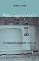Watching Jim Crow: The Struggles over Mississippi Tv, 1955-1969 (Console-Ing Passions), Steven D. Classen 