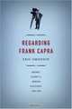 Regarding Frank Capra: Audience, Celebrity, And American Film Studies, 1930-1960, Eric Loren Smoodin 