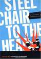 Steel Chair to the Head : The Pleasure and Pain of Professional Wrestling, 