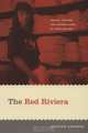 The Red Riviera : Gender, Tourism, and Postsocialism on the Black Sea (Next Wave: New Directions in Womens Studies), Kristen Ghodsee 