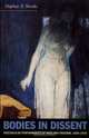 Bodies in Dissent: Spectacular Performances of Race and Freedom, 1850-1910, Daphne A. Brooks 
