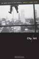 City/Art: The Urban Scene in Latin America, Rebecca Biron 