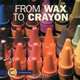 From Wax to Crayon (Start to Finish), Robin Nelson 