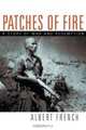 Patches of Fire: A Story of War And Redemption, Albert French 