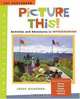Picture This!: Activities And Adventures In Impressionism (Art Explorers), Joyce Raimondo 