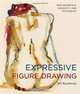 Expressive Figure Drawing: New Materials, Concepts, and Techniques, Bill Buchman 