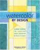 Watercolor by Design: Classic Designs to Inspire New Creative Directions, Marianne K. Brown 