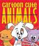 Cartoon Cute Animals: How to Draw the Most Irresistible Creatures on the Planet, Christopher Hart 