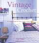 Vintage Crochet: 30 Gorgeous Designs for Home * Garden * Fashion * Gifts, Susan Cropper 