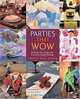 Parties that Wow: Setting the Stage for Creative Entertaining, Jonathan Fong 