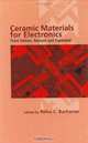 Ceramic Materials for Electronics, Third Edition (Materials Engineering), 