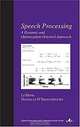 Speech Processing: A Dynamic and Optimization-Oriented Approach (Signal Processing and Communications, 17), Li Deng, Douglas O