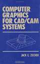 Computer Graphics for Cad/cam Systems, Jack E. Zecher 