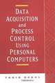 Data Acquisition and Process Control Using Personal Computers, Tarik Ozkul 