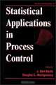 Statistical Applications in Process Control, J. Bert Keats, Douglas C. Montgomery 