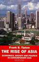 The Rise of Asia: Economy, Society, and Politics in Contemporary Asia, Frank B. Tipton 