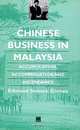 Chinese Businese in Malaysia: Accumulation, Ascendance, Accommodation (Chinese Worlds), Edmund Terence Gomez 