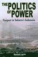 The Politics of Power: Freeport in Suharto