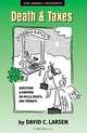 Death and Taxes: Questions and Answers on Wills, Trusts, and Probate, David C. Larsen 