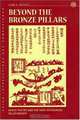 Beyond The Bronze Pillars: Envoy Poetry and the Sino-Vietnamese Relationship (Asian Interactions and Comparisons), Liam C. Kelley 