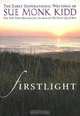 Firstlight: The Early Inspirational Writings of Sue Monk Kidd, Sue Monk Kidd 