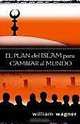 El Plan del Islam Para Cambiar Al Mundo, William Wagner 