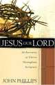 Jesus Our Lord: 24 Portraits of Christ Throughout Scripture, John Phillips 