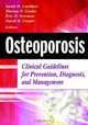 Osteoporosis: Clinical Guidelines for Prevention, Diagnosis, and Management, 