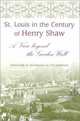 St. Louis in the Century of Henry Shaw: A View Beyond the Garden Wall, 