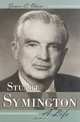 Stuart Symington: A Life, James C. Olson 