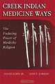 Creek Indian Medicine Ways: The Enduring Power of Mvskoke Religion, David Lewis Jr., Ann T. Jordan 
