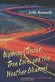 Wyoming Trucks, True Love, and the Weather Channel: A Woman