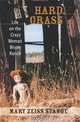 Hard Grass: Life on the Crazy Woman Bison Ranch, Mary Zeiss Stange 