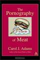 The Pornography of Meat, Carol J. Adams 