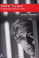 Robert Bresson: A Spiritual Style in Film, Joseph Cunneen 