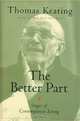 The Better Part: Stages of Contemplative Living, Thomas Keating 