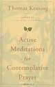 Active Meditations for Contemplative Prayer, Thomas Keating 