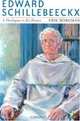 Edward Schillebeeckx: A Theologian In His History: Volume I: A Catholic Theology of Culture (1914-1965) (Catholic Theology of Culture), Erik Borgman 
