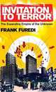 Invitation to Terror: The Expanding Empire of the Unknown, Frank Furedi 