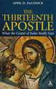 The Thirteenth Apostle: What the Gospel of Judas Really Says, April D. Deconick 