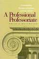 A Professional Professoriate: Unionization, Bureaucratization, and the Aaup (Vanderbilt Issues in Higher Education), Philo A. Hutcheson 