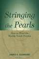 Stringing the Pearls: How to Read the Weekly Torah Portion, James S. Diamond 